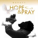 Mophty - Hope And Pray (prod By Mog Beatz) - Tmmotiongh.com