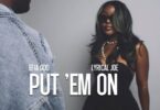 Efia Odo – Put ‘Em On Ft. Lyrical Joe Mp3 Download
